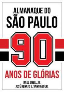 'Almanaque do São Paulo - 90 anos de glórias' ganha versão atualizada