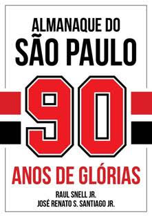 ‘Almanaque do São Paulo – 90 anos de glórias’ ganha versão atualizada