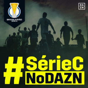 DAZN garante 100% de cobertura da Série C pela primeira vez na história