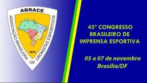Congresso de Cronistas Esportivos confirmado para Brasília no mês de novembro de 2020