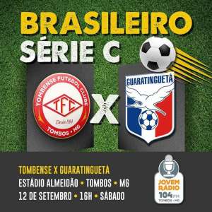 Jovem Rádio 104 FM transmite Tombense X Guaratinguetá neste sábado