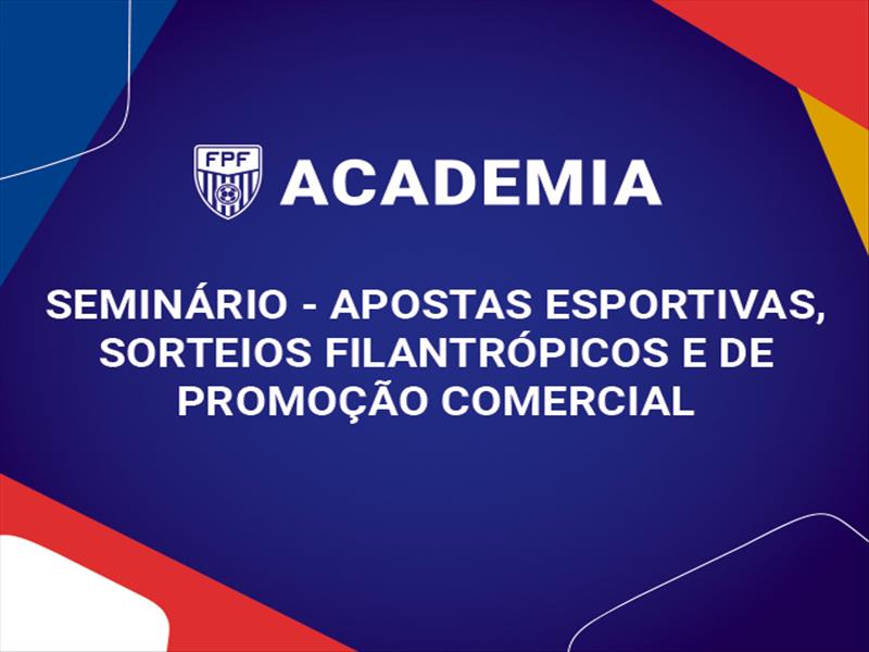 FPF Academia realiza seminário sobre apostas esportivas nesta terça-feira