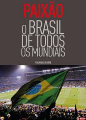 Orlando Duarte lança livro “Paixão- O Brasil de todos os Mundiais”