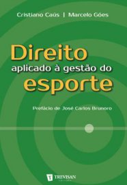 Dr. Cristiano Caús lança livro sobre Direito aplicado a Gestão do Esporte