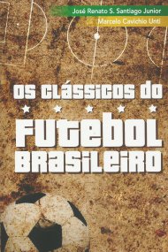 Livro “Clássicos do Futebol Brasileiro” reúne maiores jogos do futebol brasileiro