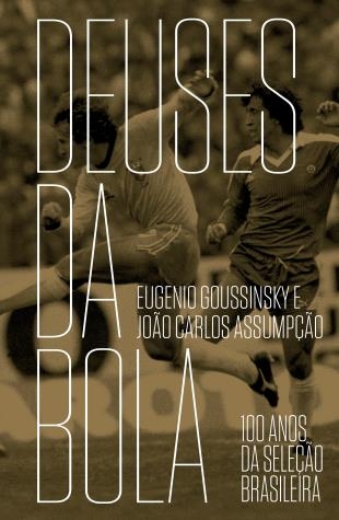 Livro resgata 100 anos de histórias da seleção brasileira