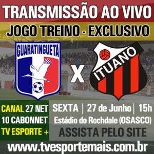 TV Esporte Mais transmite jogo-treino entre Guaratinguetá e Ituano