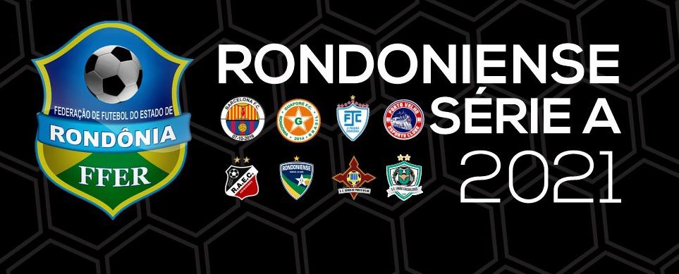 Definida a data de abertura do Campeonato Rondoniense 2021; Saiba tudo aqui!
