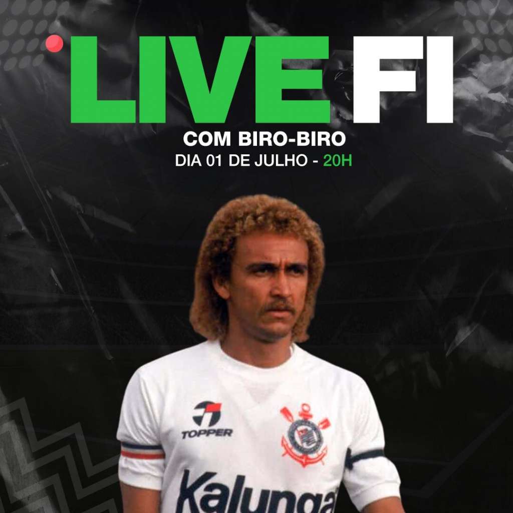 Live FI desta quinta traz Biro-Biro, um dos maiores ídolos do Corinthians!