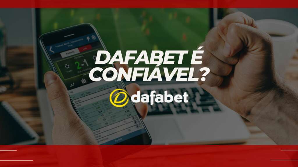 Dafabet é confiável? Veja se é seguro apostar