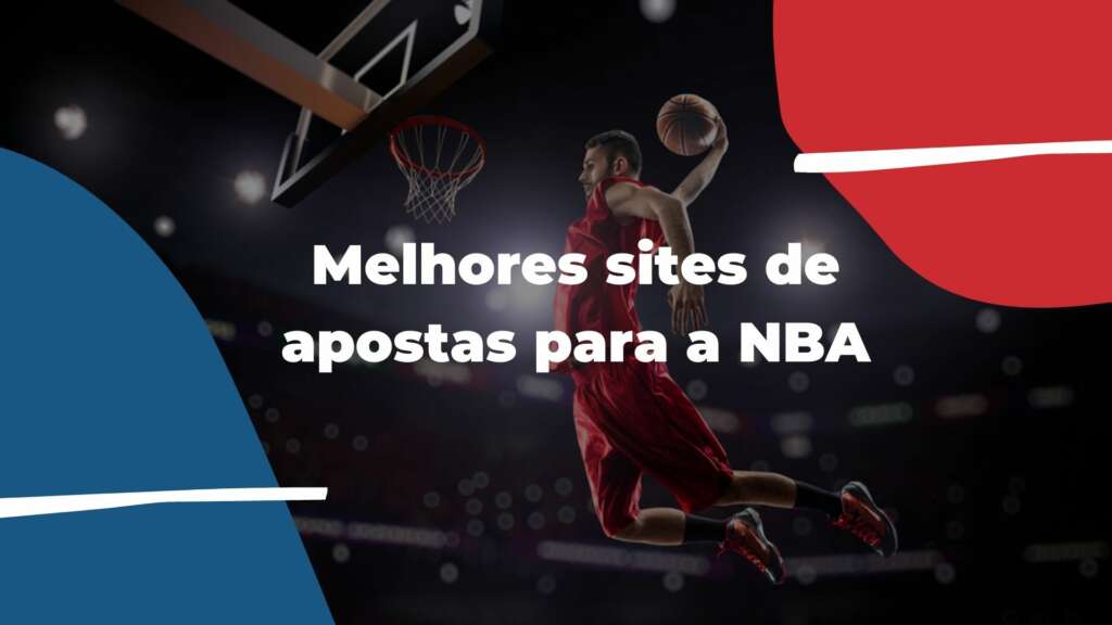 Melhores sites de apostas NBA: guia definitivo para 2024