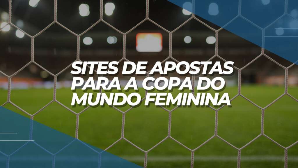 Melhores sites de aposta para a Copa do Mundo Feminina 2023