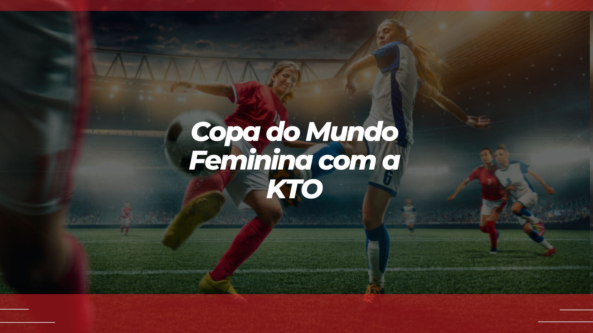 Apostar na Copa do Mundo Feminina com a KTO: saiba mais