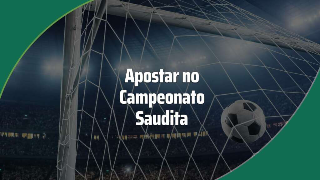 Apostar no Campeonato Saudita: guia para apostar na Saudi Pro League
