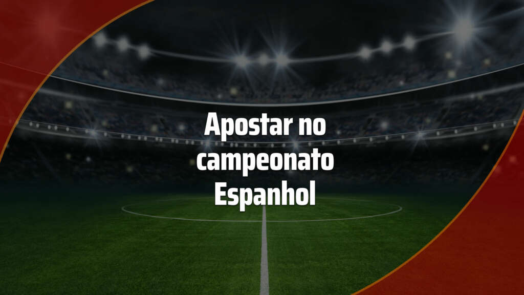 Apostar no Campeonato Espanhol: guia definitivo da La Liga