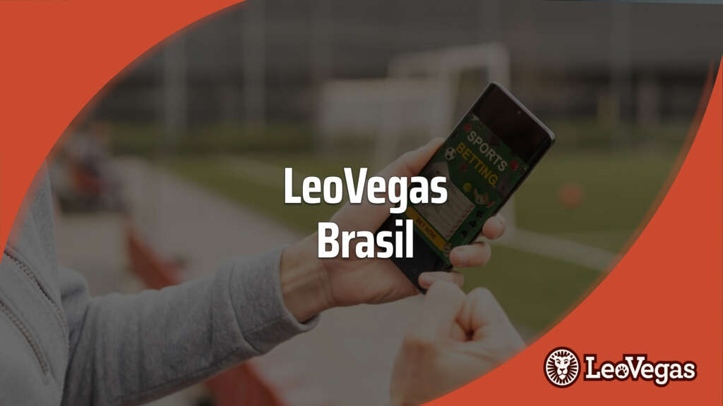 LeoVegas Brasil: guia definitivo para novos apostadores