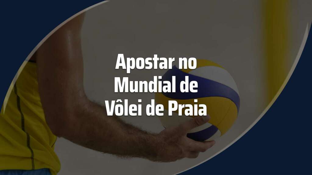 Apostar no Mundial de Vôlei de Praia 2023: como dar seus palpites