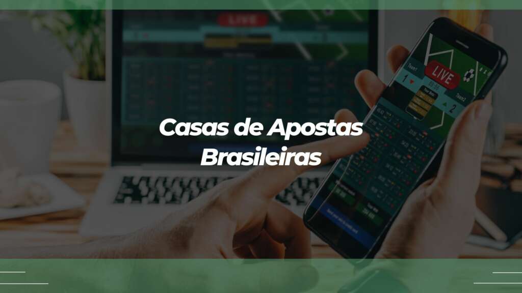 Casas de apostas brasileiras: as melhores para apostar online