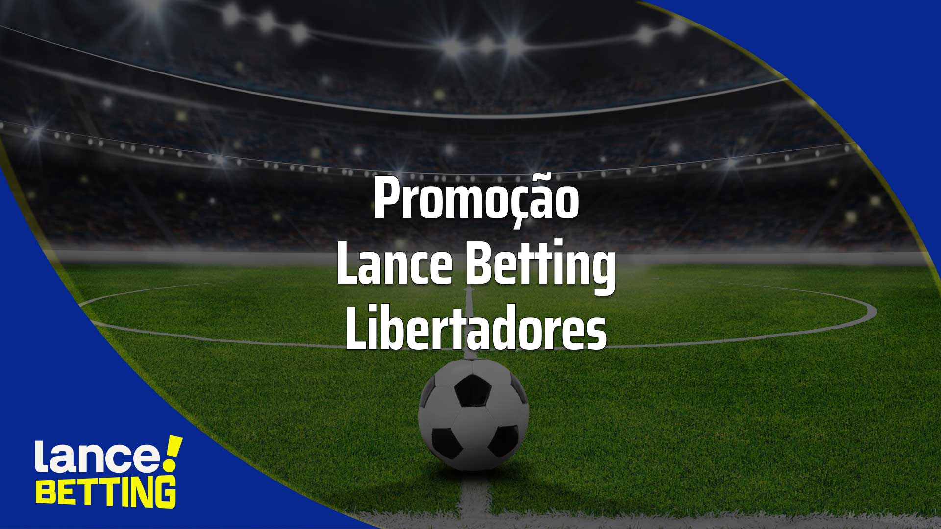 Promoção Lance Betting Libertadores: ganhe ingressos para a final