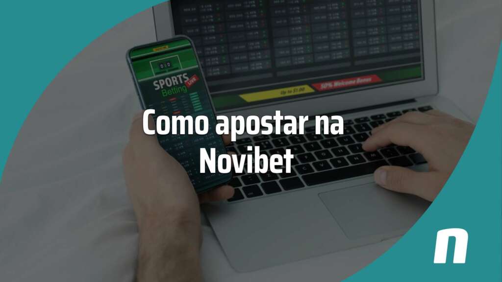 Novibet Apostas: guia para começar a apostar na casa