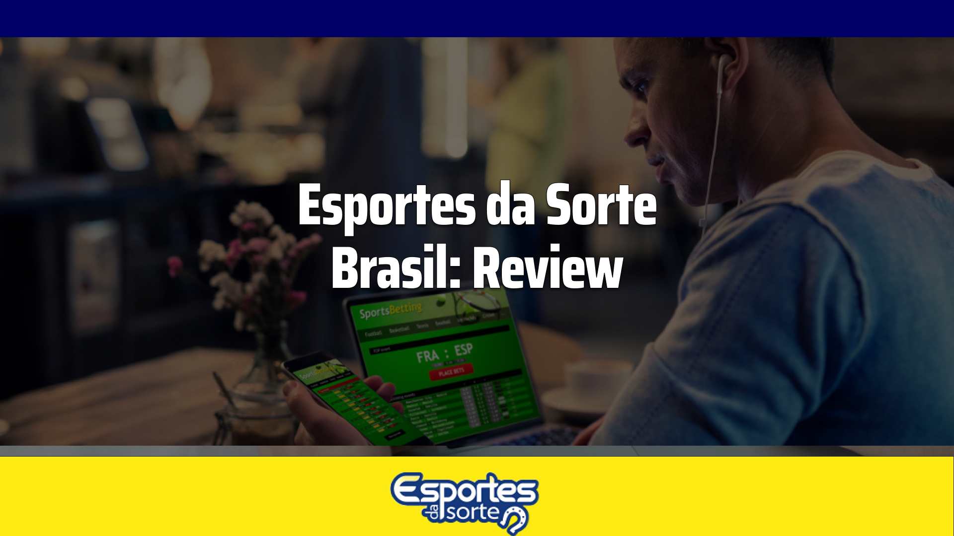 Esportes da Sorte Brasil: veja nossa análise da casa