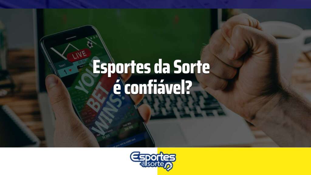 Esportes da Sorte é confiável? Conheça a casa de apostas