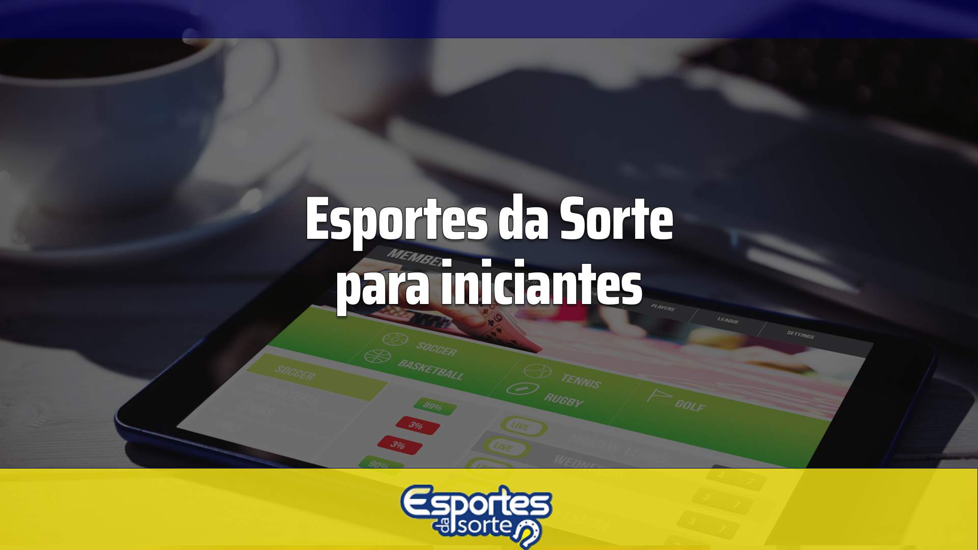 Esportes da Sorte para iniciantes: como funciona a casa