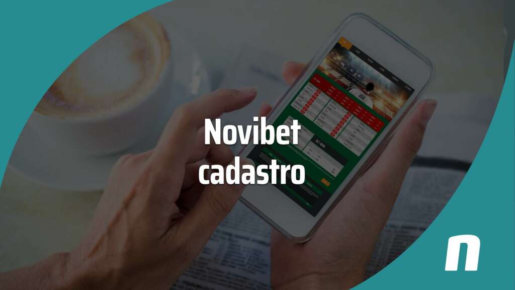 Novibet cadastro: como abrir sua conta com bônus?