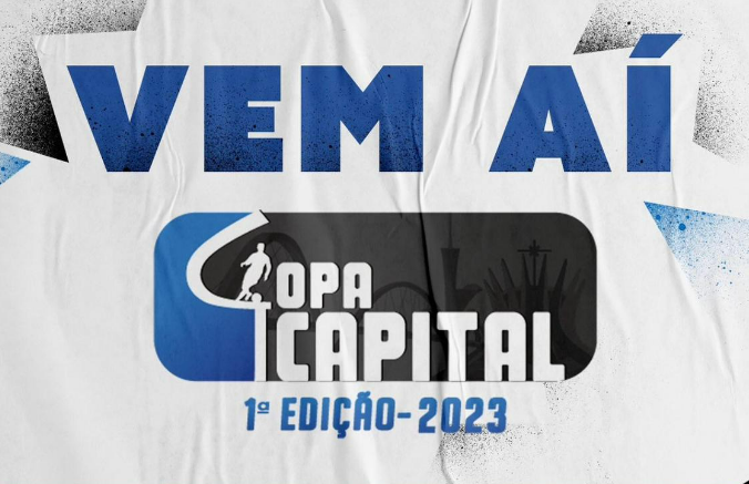 Copa Capital vai ser transmitida para todo o Brasil