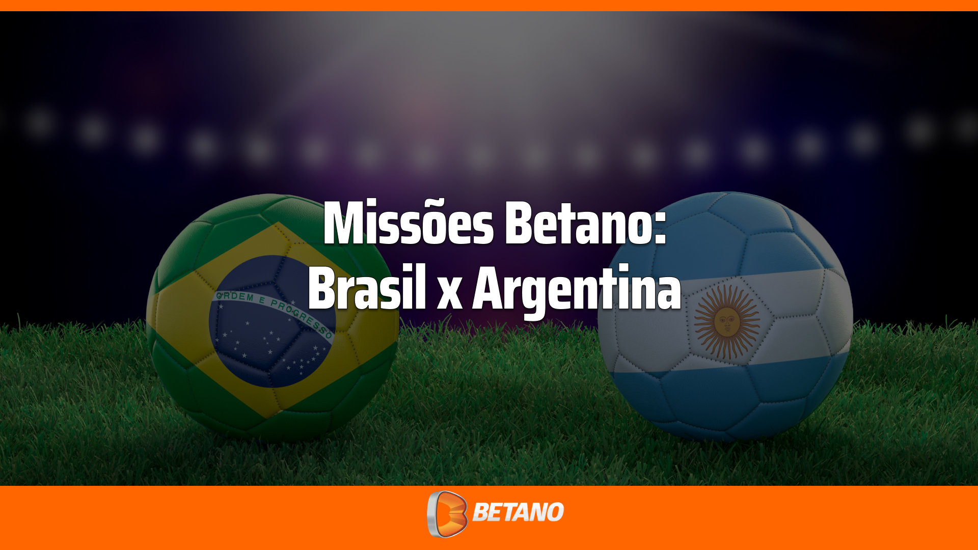 Missões Betano: participe na missão para Brasil x Argentina