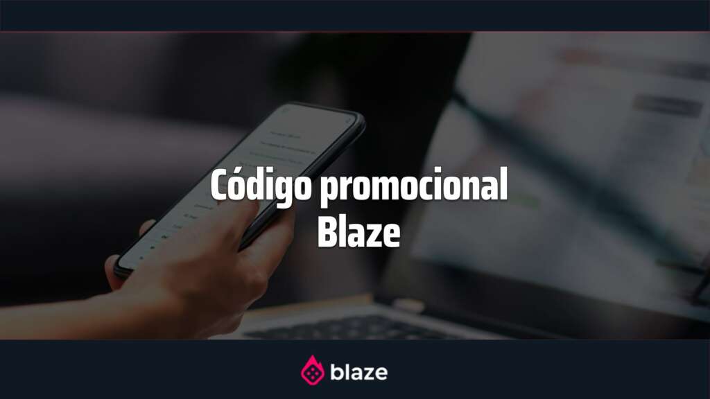 Código promocional Blaze: ganhe até R$1.000 + 40 rodadas grátis