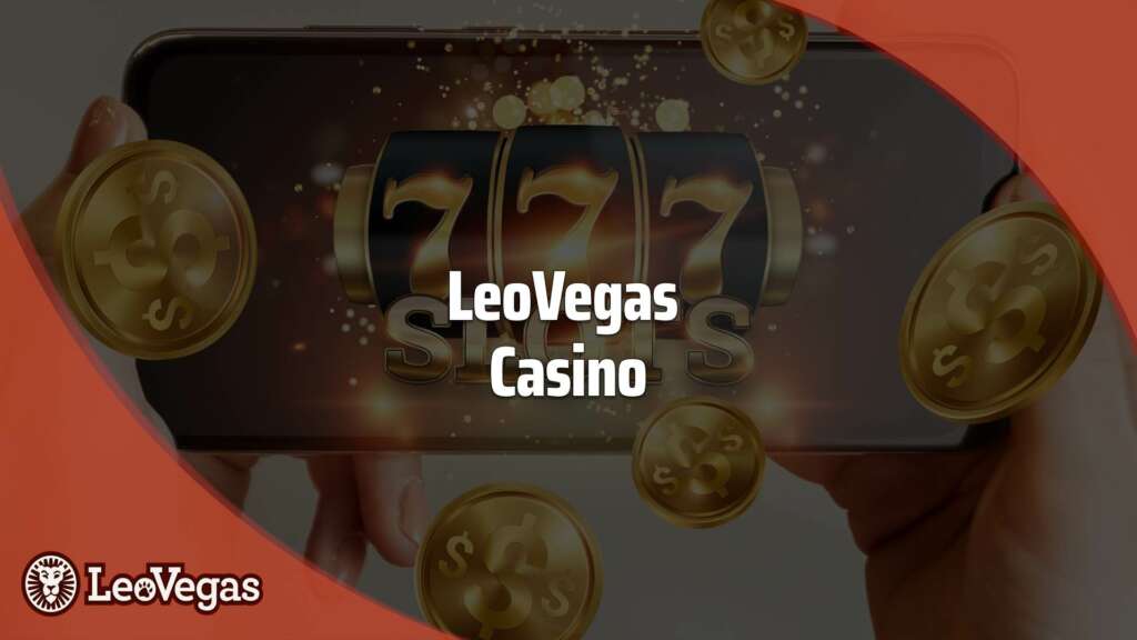 LeoVegas Casino: até R$5.000 + 50 giros grátis de bônus
