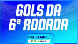 Paulista A2: Confira os gols da 6ª rodada da competição