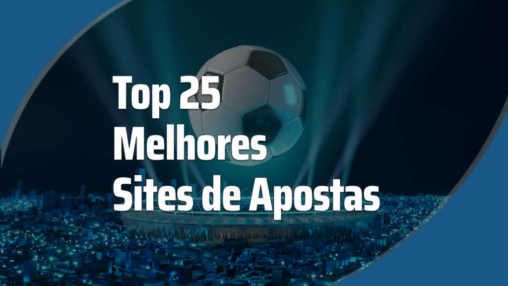 Top 25 melhores sites de apostas esportivas do Brasil