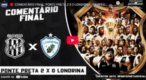 Ponte Preta 2 x 0 Londrina : Rádio FI -  Comentário Final