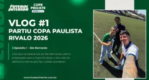 Tudo sobre os bastidores da Copa Paulista Rivalo 2026